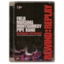 Field Marshall Montgomery Pipe Band DVD - Rewind Replay